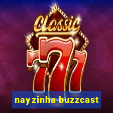 nayzinha buzzcast